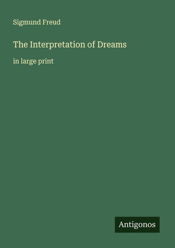 The Interpretation of Dreams - Sigmund Freud (Buch)