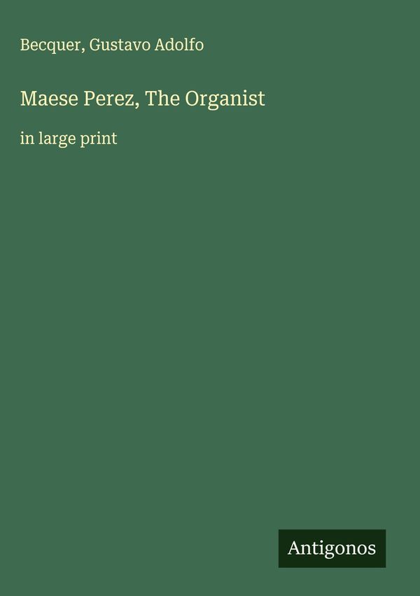 Maese Perez, The Organist - Becquer (Buch)