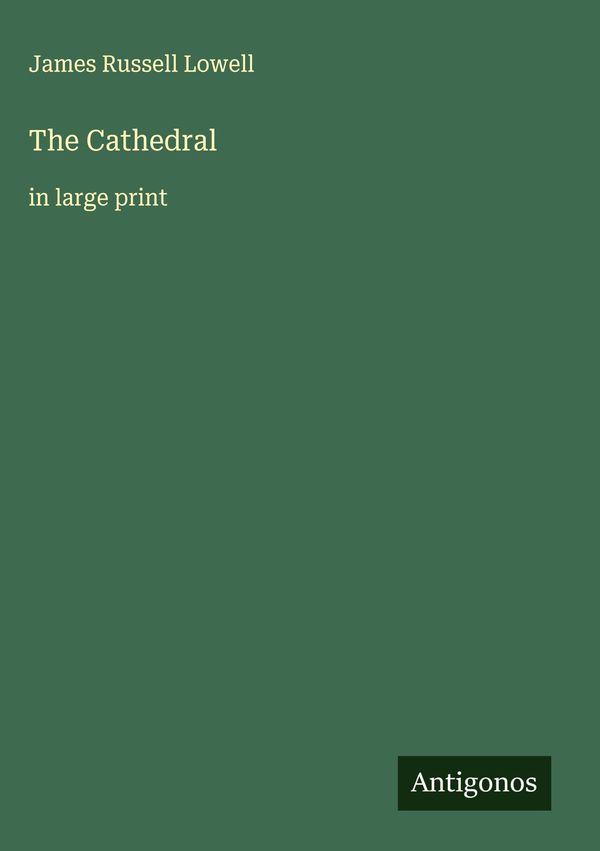 The Cathedral - James Russell Lowell (Buch)