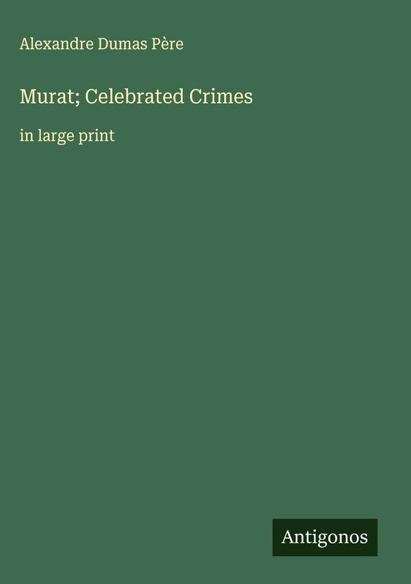 Murat; Celebrated Crimes - Alexandre Dumas Père (Buch)