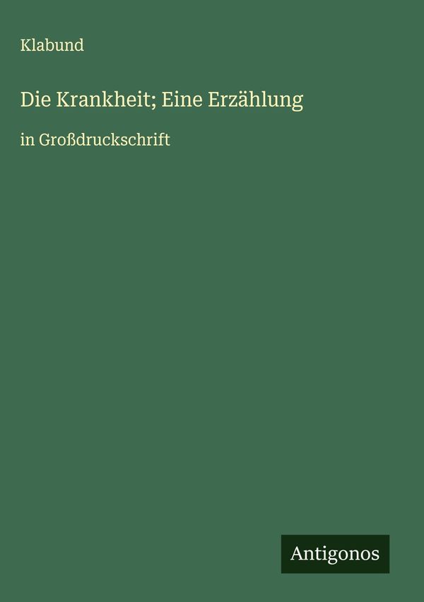 Die Krankheit; Eine Erzählung - Klabund (Buch)