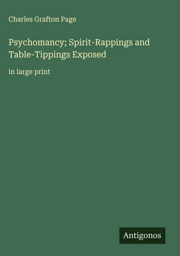 Psychomancy; Spirit-Rappings and Table-Tippings Exposed (Buch)