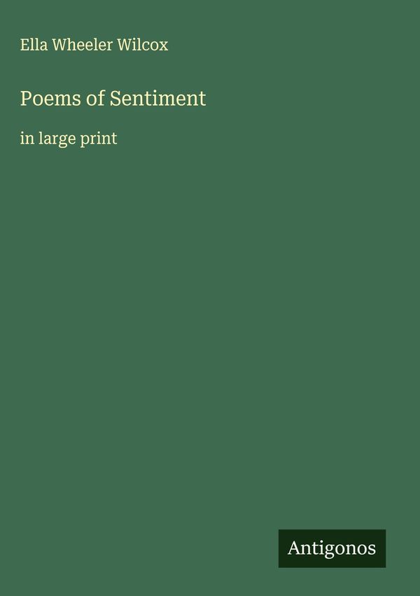Poems of Sentiment - Ella Wheeler Wilcox (Buch)