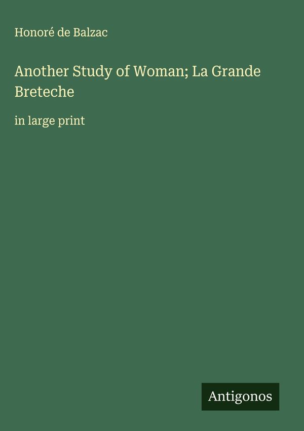 Another Study of Woman; La Grande Breteche - Honoré de Balzac (Buch)
