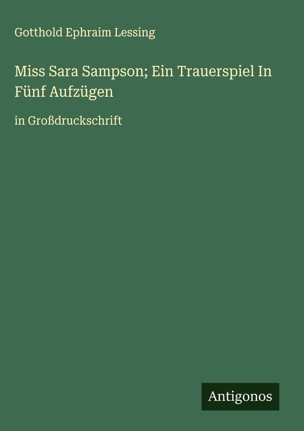 Miss Sara Sampson; Ein Trauerspiel In Fünf Aufzügen (Buch)