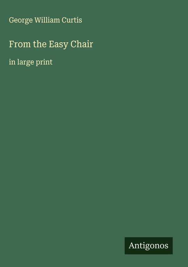 From the Easy Chair - George William Curtis (Buch)