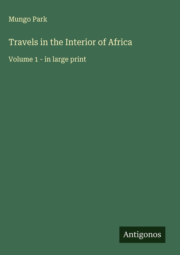 Travels in the Interior of Africa - Mungo Park (Buch)