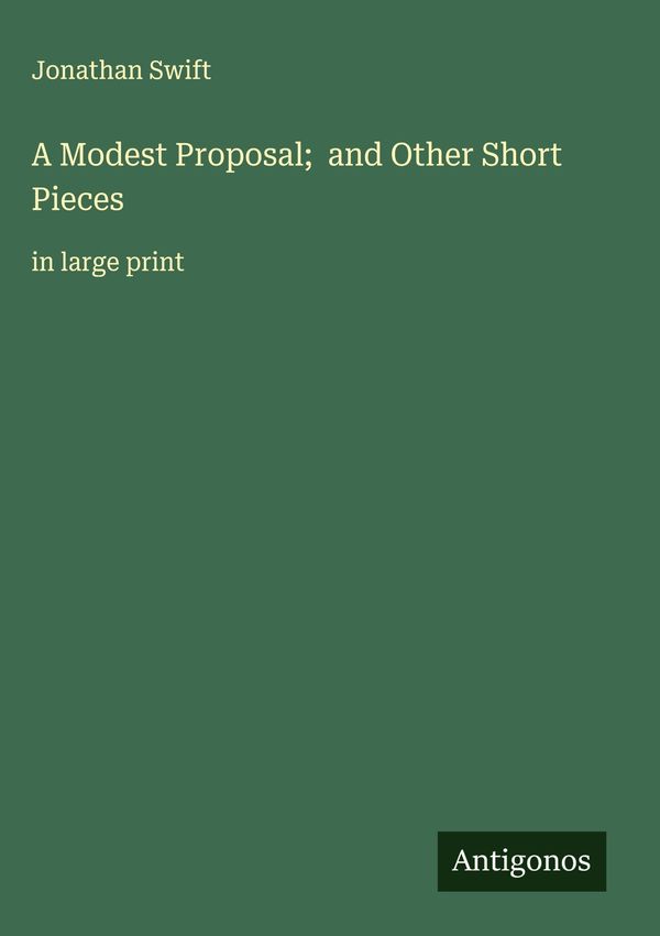 A Modest Proposal; and Other Short Pieces - Jonathan Swift (Buch)