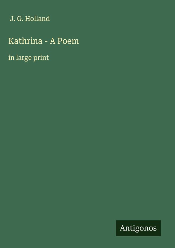 Kathrina - A Poem - J. G. Holland (Buch)