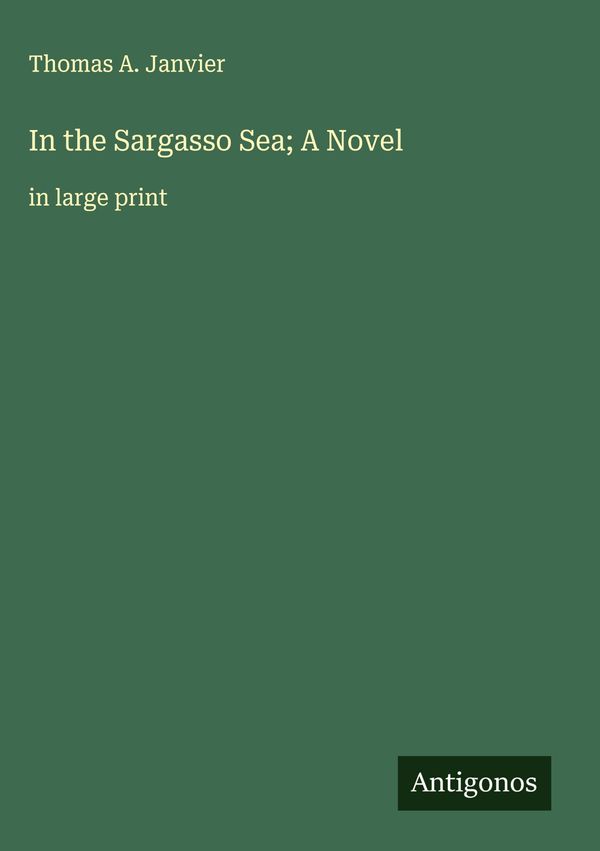 In the Sargasso Sea; A Novel - Thomas A. Janvier (Buch)