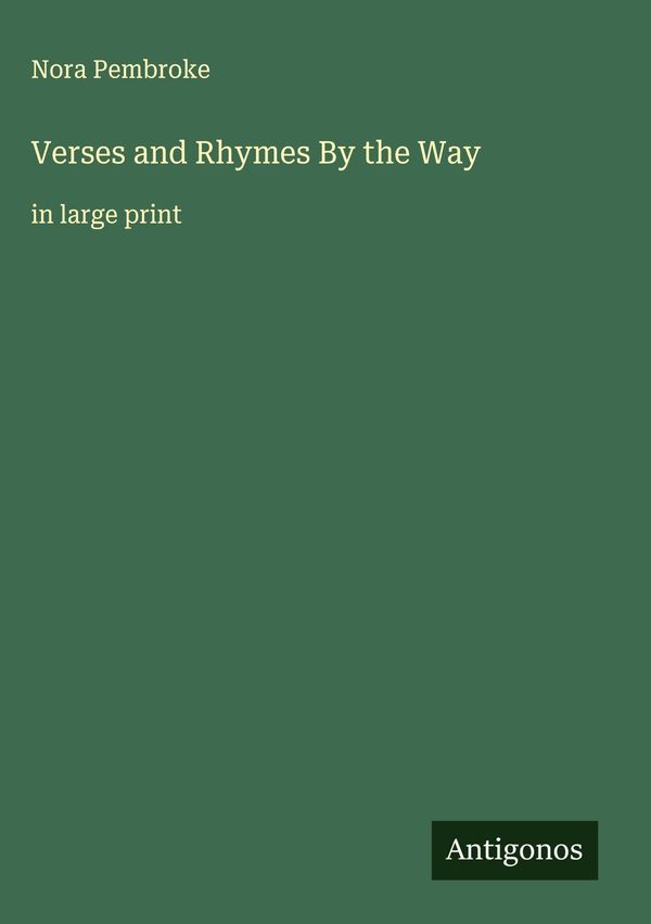 Verses and Rhymes By the Way - Nora Pembroke (Buch)