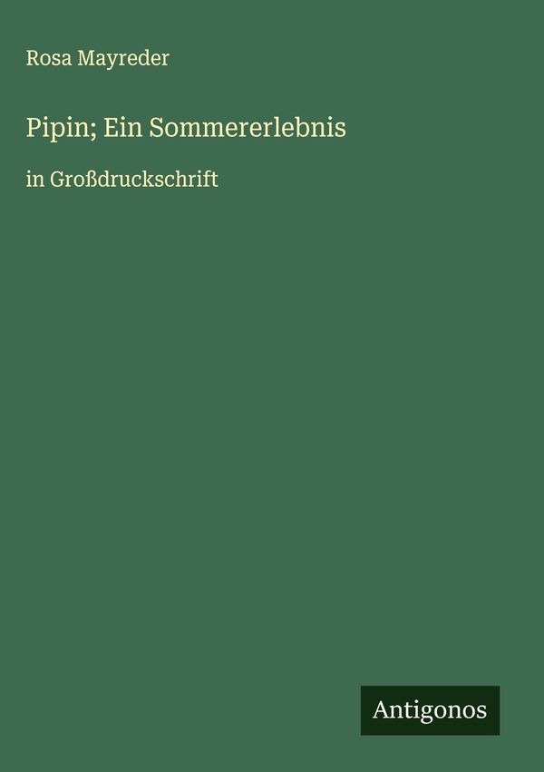 Pipin; Ein Sommererlebnis - Rosa Mayreder (Buch)