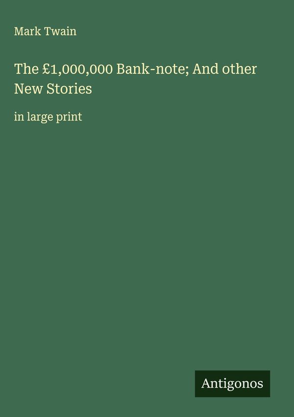 The £1,000,000 Bank-note; And other New Stories - Mark Twain (Buch)