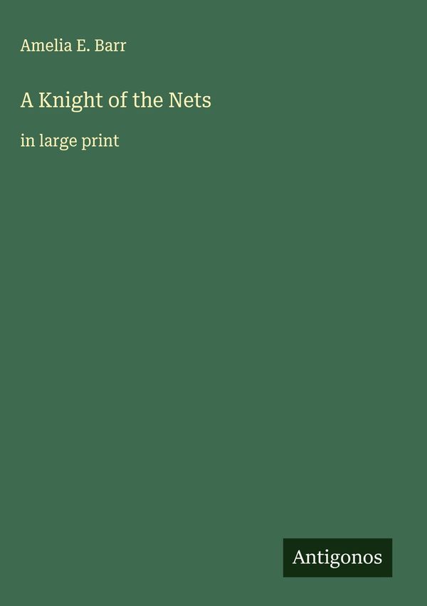 A Knight of the Nets - Amelia E. Barr (Buch)