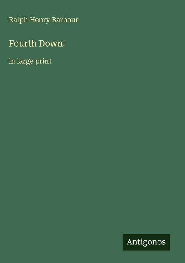 Fourth Down! - Ralph Henry Barbour (Buch)