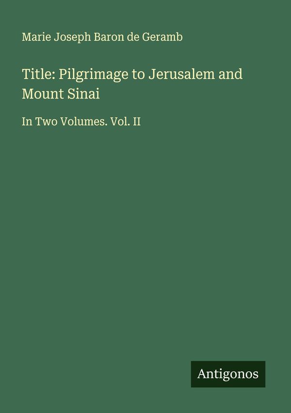 Title: Pilgrimage to Jerusalem and Mount Sinai (Buch)