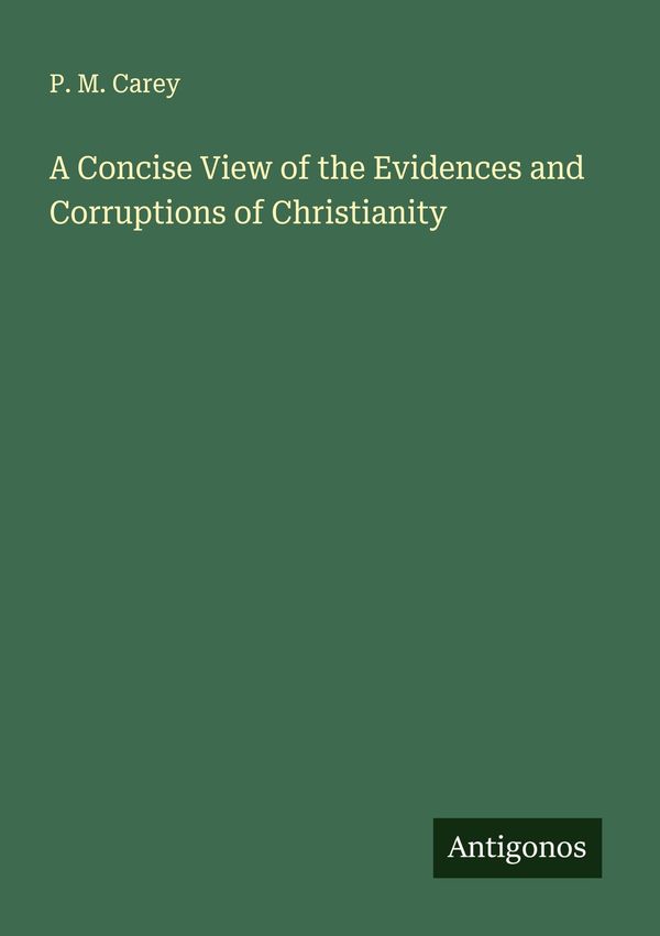 A Concise View of the Evidences and Corruptions of Christianity (Buch)