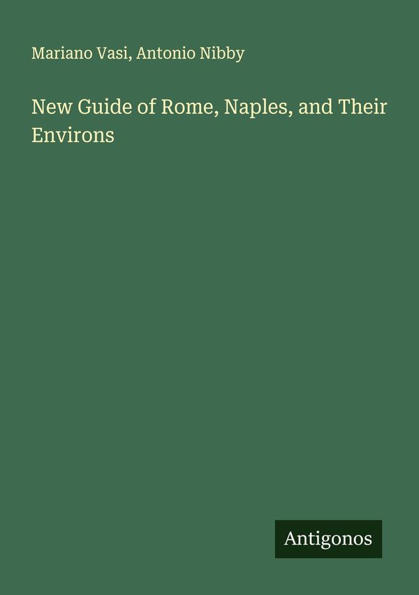 New Guide of Rome, Naples, and Their Environs - Mariano Vasi (Buch)