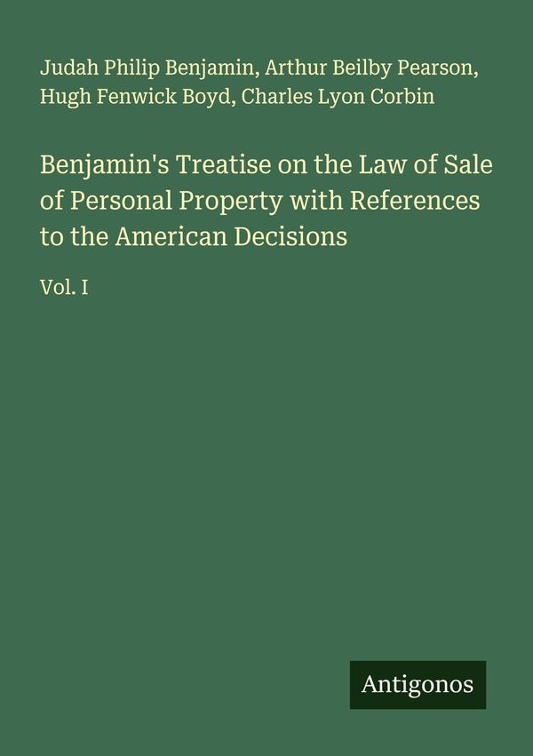 Benjamins Treatise on the Law of Sale of Personal Property with Re...