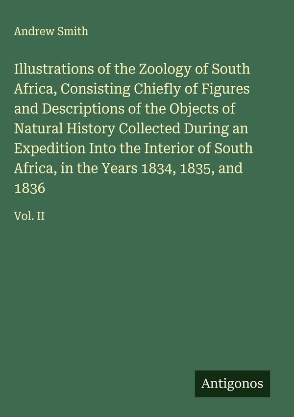 Illustrations of the Zoology of South Africa, Consisting Chiefly of...