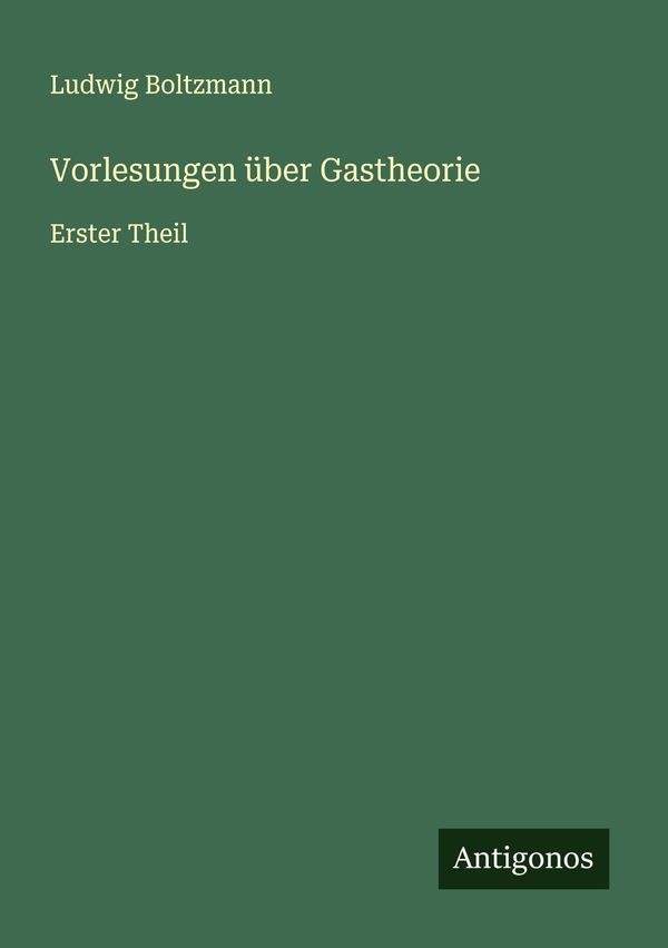 Vorlesungen über Gastheorie - Ludwig Boltzmann (Buch)
