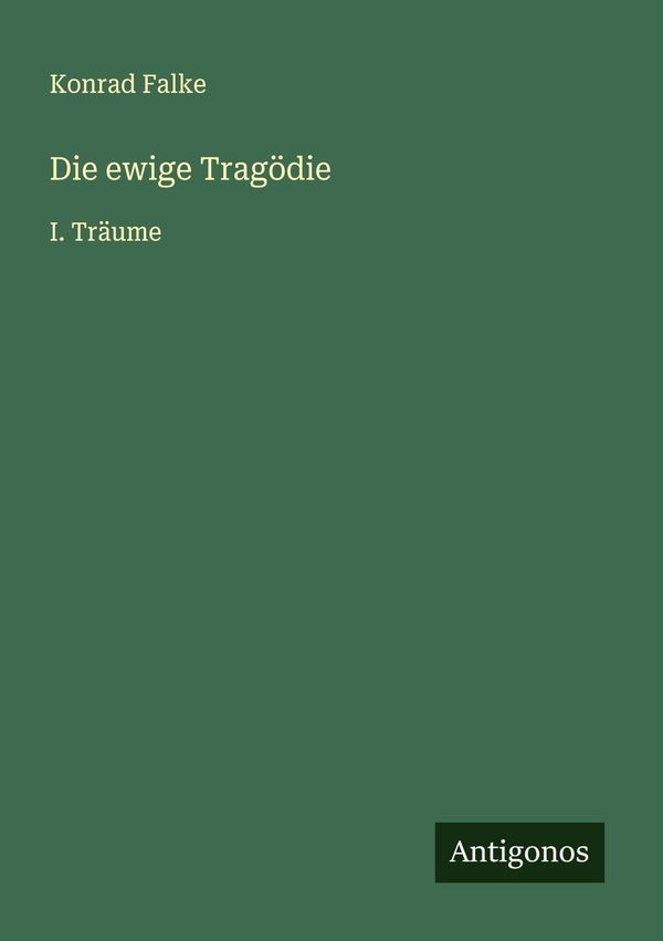 Die ewige Tragödie - Konrad Falke (Buch)