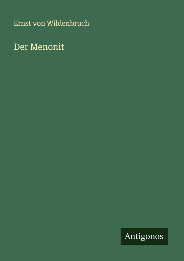 Der Menonit - Ernst Von Wildenbruch (Buch)