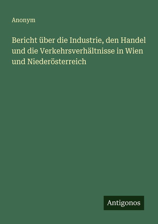 Bericht über die Industrie, den Handel und die Verkehrsverhältnisse...