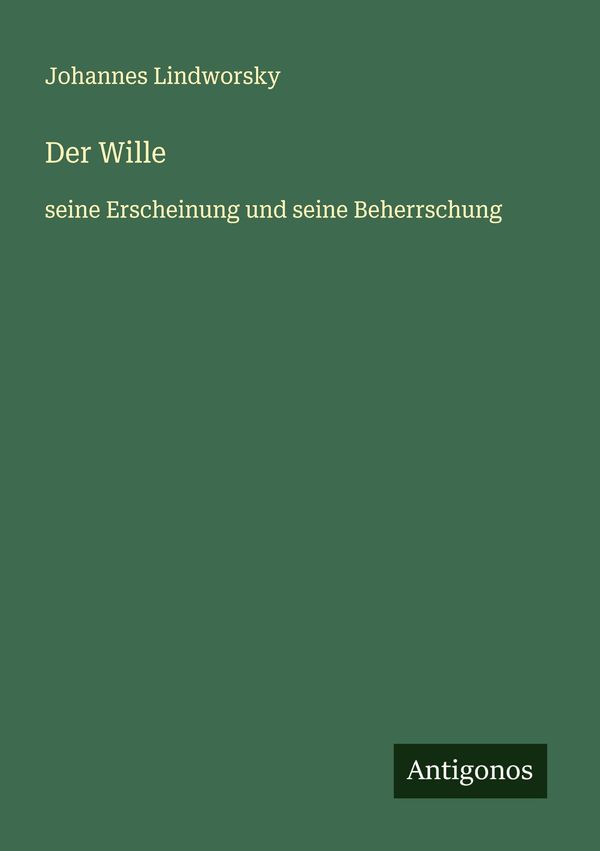 Der Wille - Johannes Lindworsky (Buch)