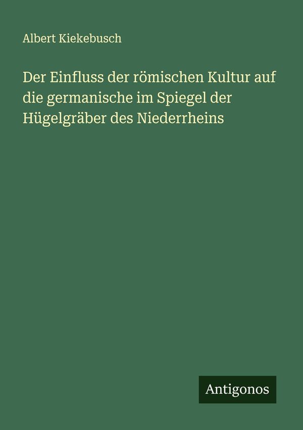 Der Einfluss der römischen Kultur auf die germanische im Spiegel de...