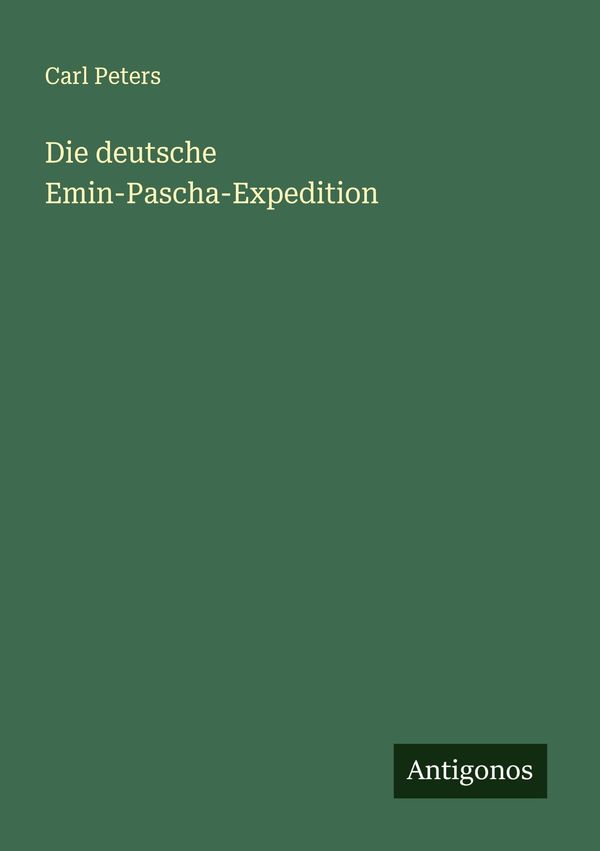 Die deutsche Emin-Pascha-Expedition - Carl Peters (Buch)