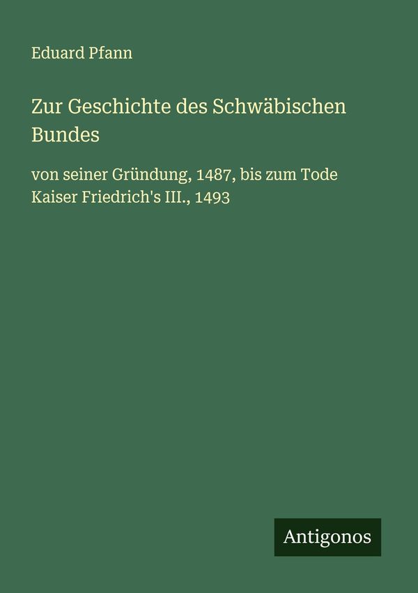 Zur Geschichte des Schwäbischen Bundes - Eduard Pfann (Buch)