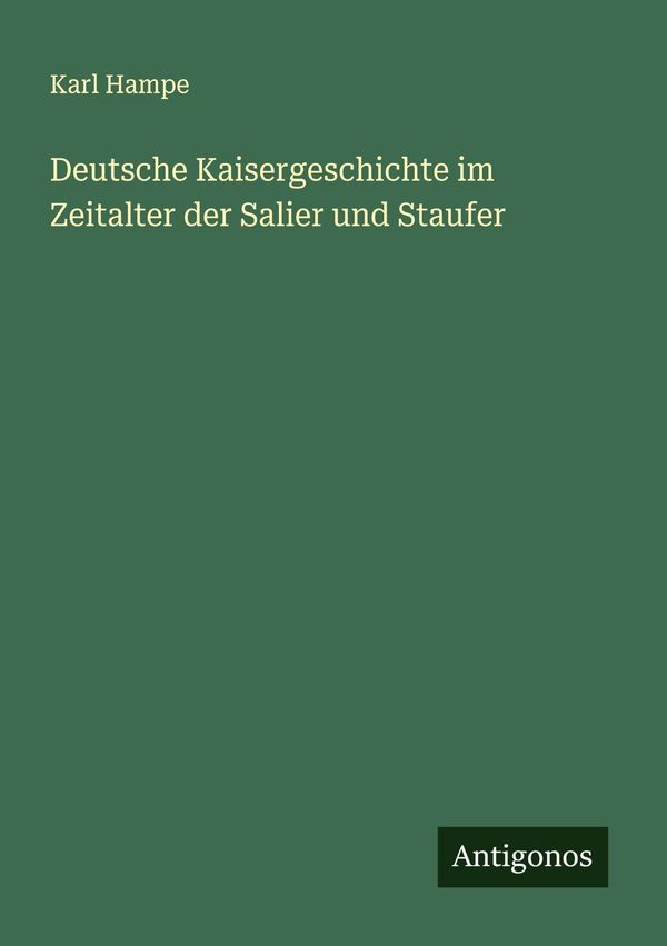 Deutsche Kaisergeschichte im Zeitalter der Salier und Staufer (Buch)