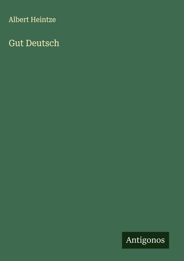 Gut Deutsch - Albert Heintze (Buch)