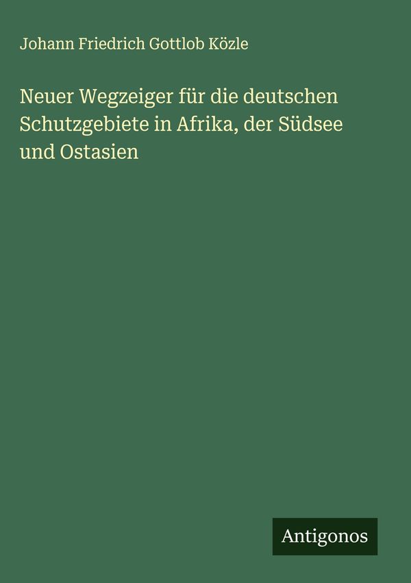 Neuer Wegzeiger für die deutschen Schutzgebiete in Afrika, der Süds...