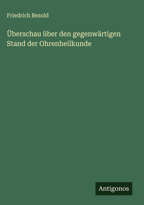 Überschau über den gegenwärtigen Stand der Ohrenheilkunde (Buch)