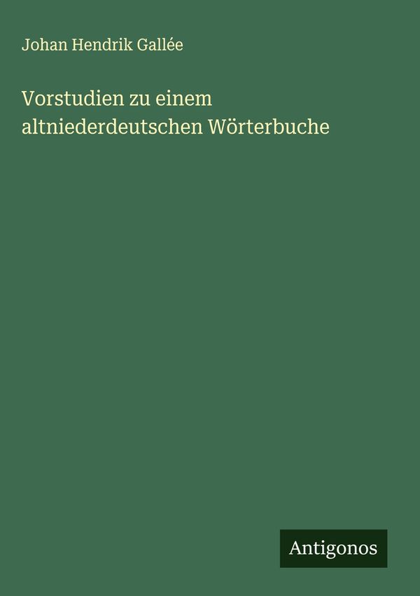 Vorstudien zu einem altniederdeutschen Wörterbuche (Buch)