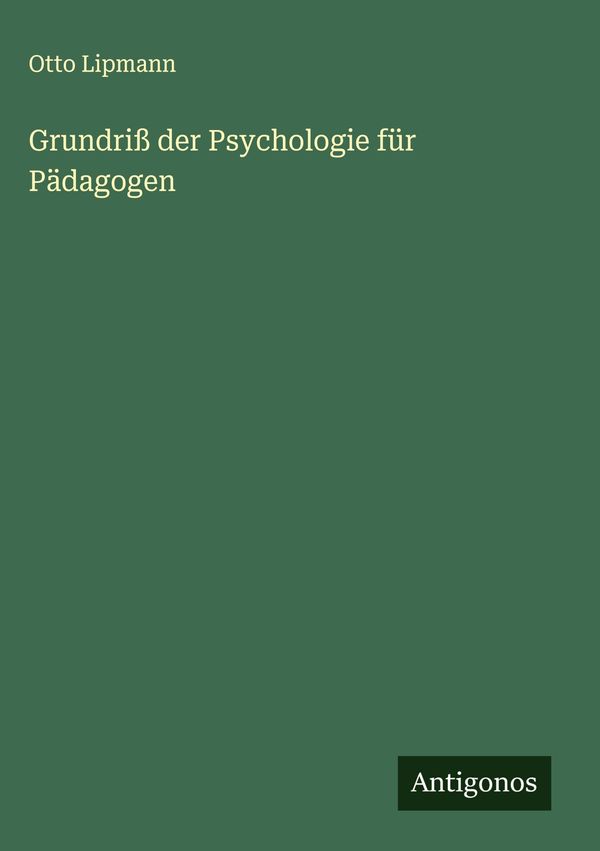Grundriß der Psychologie für Pädagogen - Otto Lipmann (Buch)