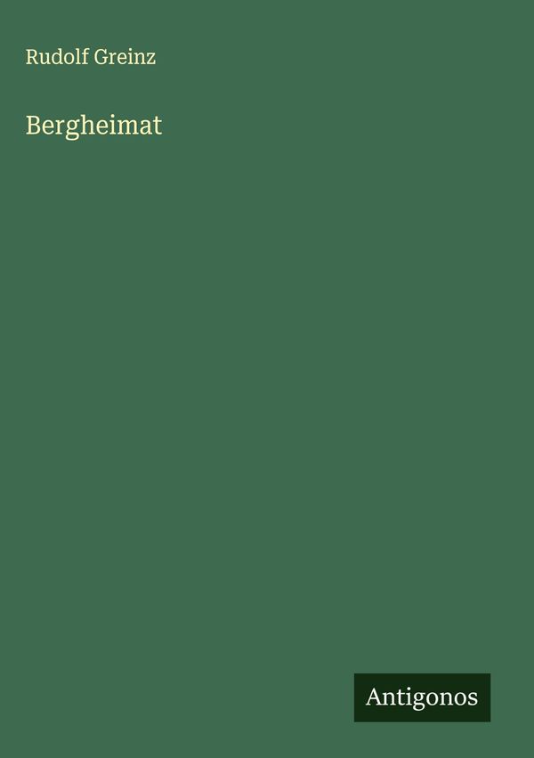 Bergheimat - Rudolf Greinz (Buch)