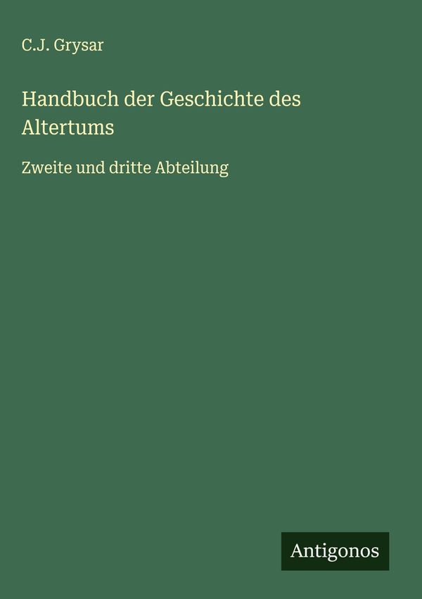 Handbuch der Geschichte des Altertums - C. J. Grysar (Buch)