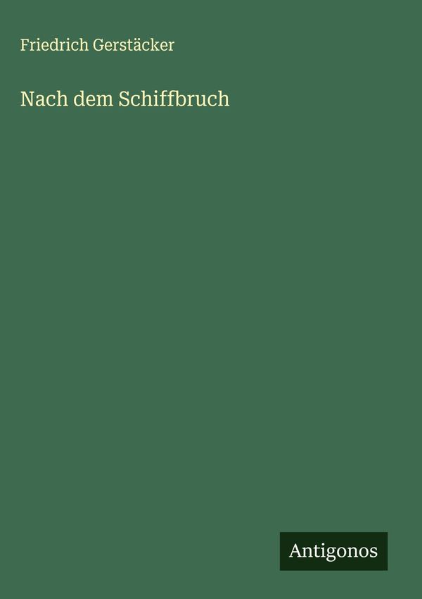 Nach dem Schiffbruch - Friedrich Gerstäcker (Buch)