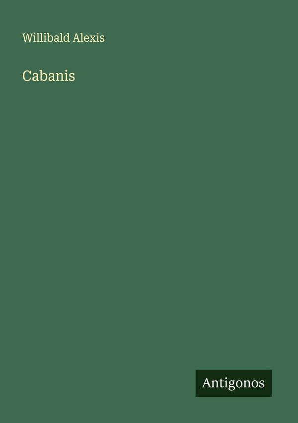Cabanis - Willibald Alexis (Buch)