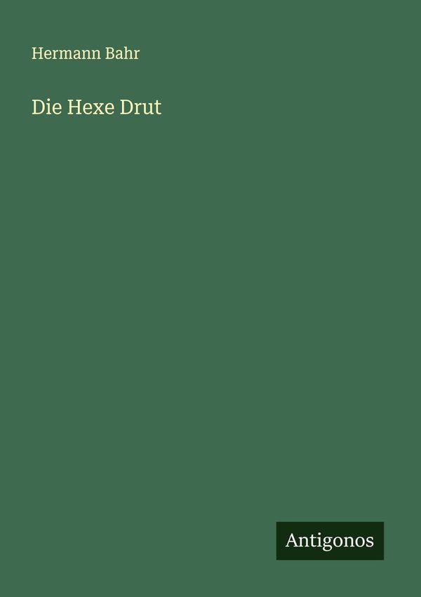 Die Hexe Drut - Hermann Bahr (Buch)