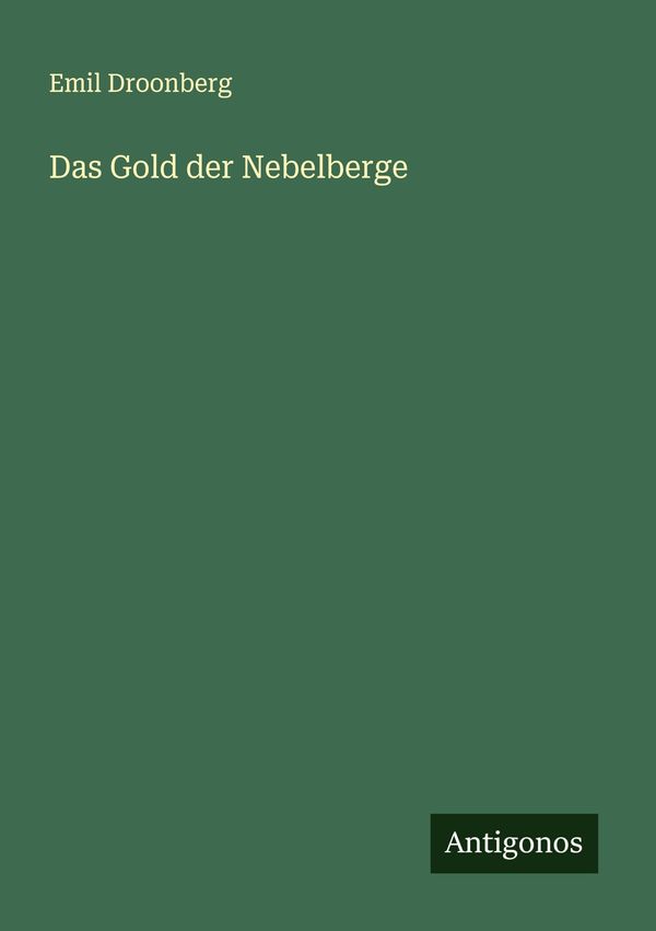 Das Gold der Nebelberge - Emil Droonberg (Buch)