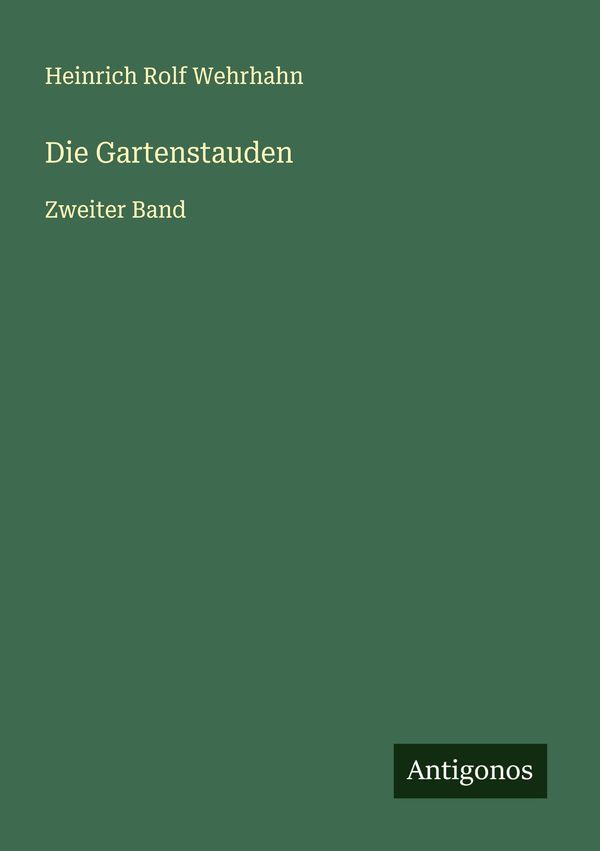 Die Gartenstauden - Heinrich Rolf Wehrhahn (Buch)