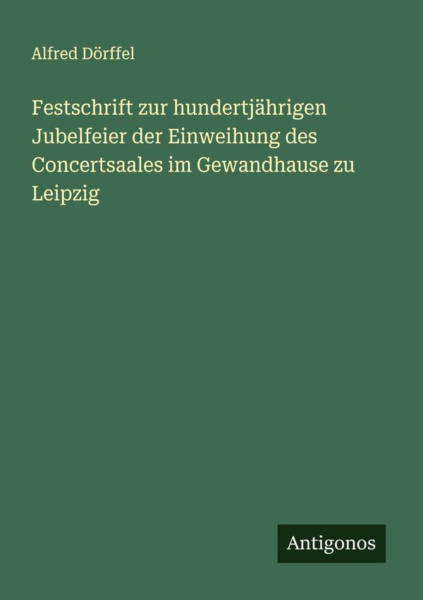Festschrift zur hundertjährigen Jubelfeier der Einweihung des Conce...
