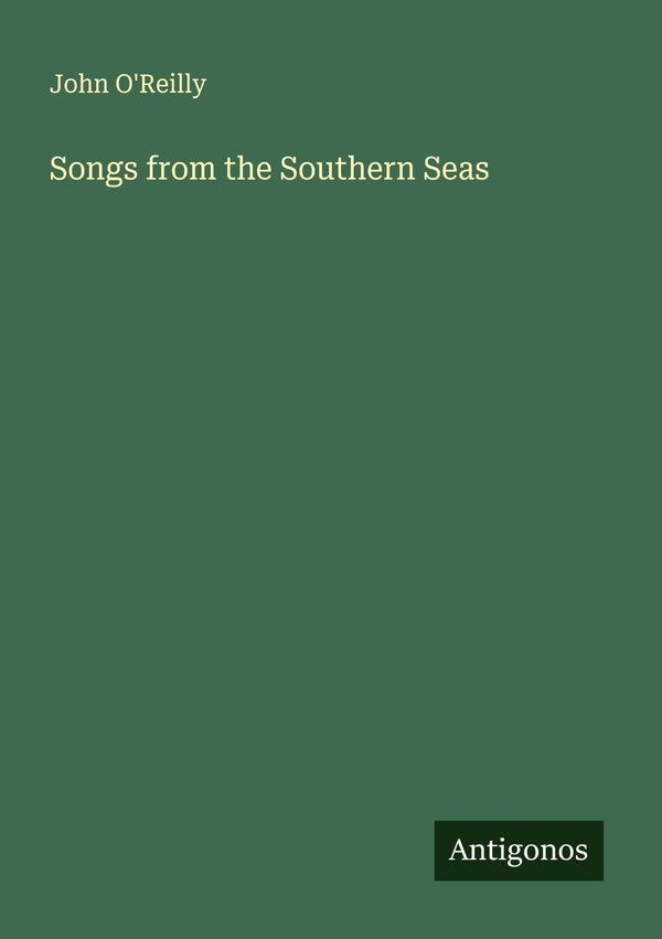 Songs from the Southern Seas - John OReilly (Buch)