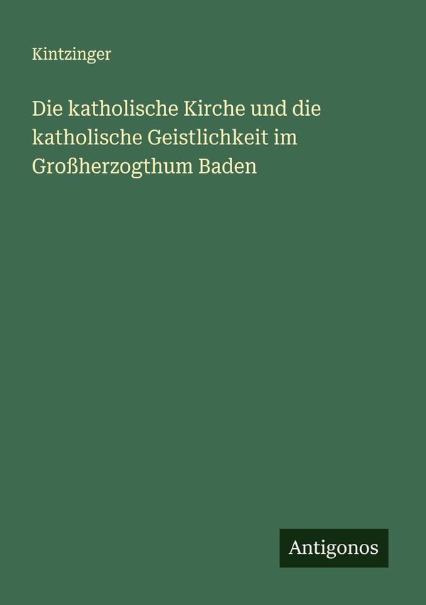Die katholische Kirche und die katholische Geistlichkeit im Großher...