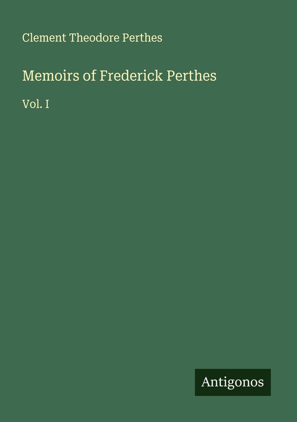 Memoirs of Frederick Perthes - Clement Theodore Perthes (Buch)