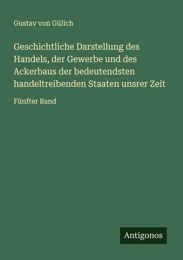 Geschichtliche Darstellung des Handels, der Gewerbe und des Ackerba...